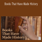 TTC, J. Rufus Fears - Books That Have Made History Books That Can Change Your Life