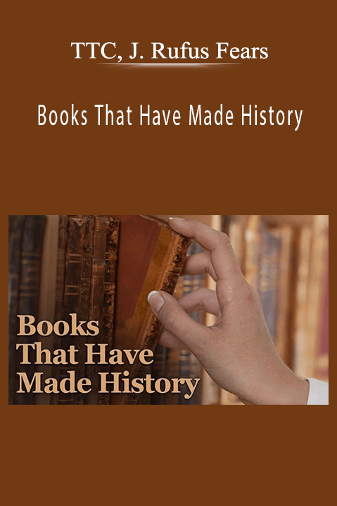 TTC, J. Rufus Fears - Books That Have Made History Books That Can Change Your Life