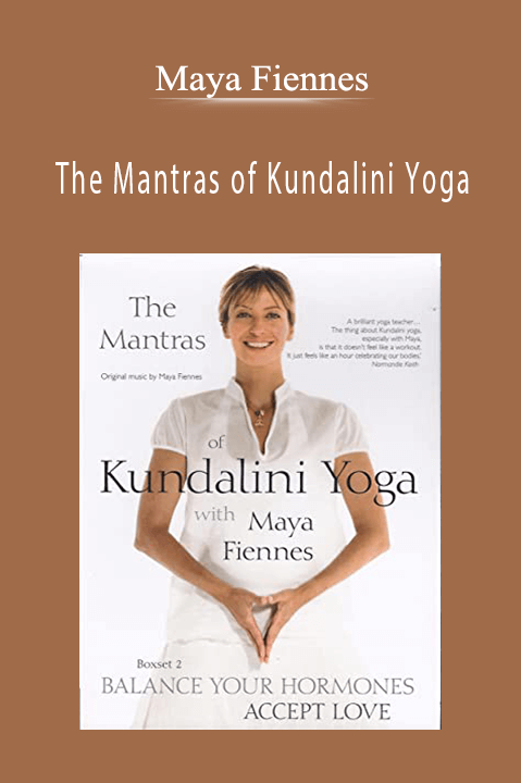 The Mantras of Kundalini Yoga - Maya Fiennes