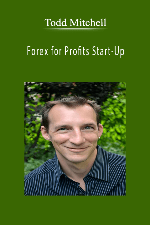 Todd Mitchell - Forex for Profits Start​-Up.