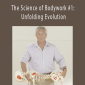 Tom Myers - The Science of Bodywork #1 Unfolding Evolution