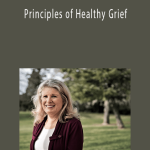 Karen Nicola - Principles of Healthy Grief