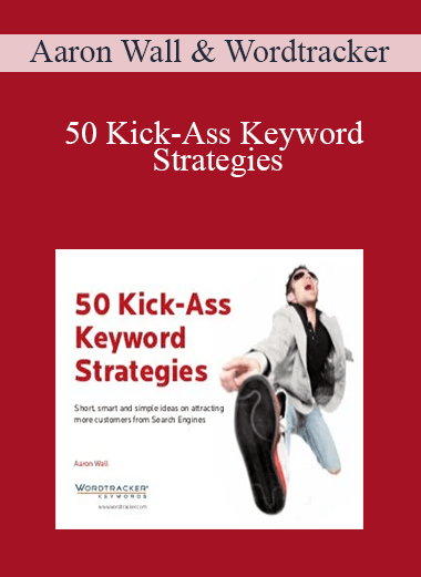 Aaron Wall & Wordtracker - 50 Kick-Ass Keyword Strategies