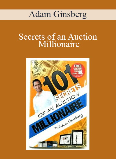 Adam Ginsberg - Secrets of an Auction Millionaire