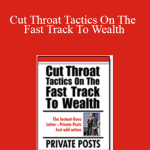Allen Says - Private Posts - Cut Throat Tactics On The Fast Track To Wealth