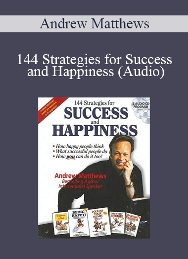 Andrew Matthews - 144 Strategies for Success and Happiness (Audio)