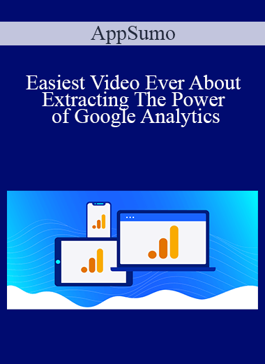 AppSumo - Easiest Video Ever About Extracting The Power of Google Analytics
