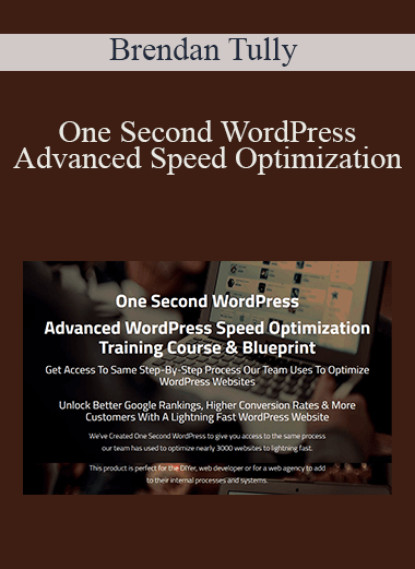 Brendan Tully - One Second WordPress Advanced Speed Optimization