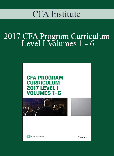 CFA Institute - 2017 CFA Program Curriculum Level I Volumes 1 - 6