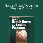 Carleton H. Sheets - How to Break Down the Buying Process