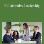 Carol Kinsey Goman - Collaborative Leadership