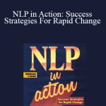 Charles Faulkner & Lucy Freedman - NLP in Action: Success Strategies For Rapid Change