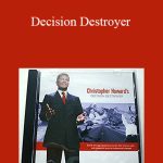Chris Howard - Decision Destroyer