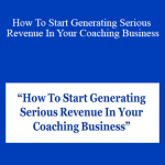 Christian Mickelsen - How To Start Generating Serious Revenue In Your Coaching Business