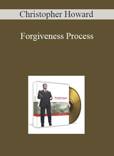 Christopher Howard - Forgiveness Process