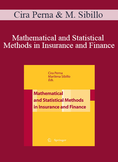 Cira Perna & Marilena Sibillo - Mathematical and Statistical Methods in Insurance and Finance