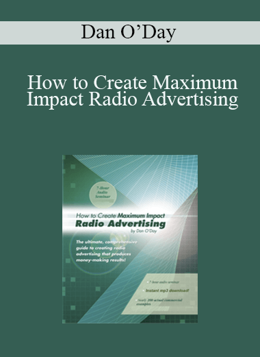 Dan O’Day - How to Create Maximum Impact Radio Advertising