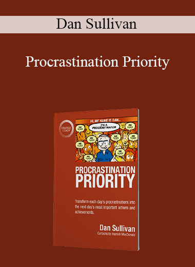 Dan Sullivan - Procrastination Priority