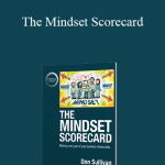 Dan Sullivan - The Mindset Scorecard