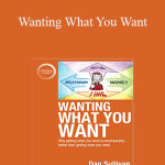 Dan Sullivan - Wanting What You Want