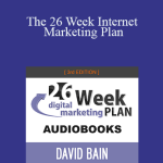 David Bain - The 26 Week Internet Marketing Plan
