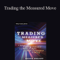 David Halsey - Trading the Measured Move