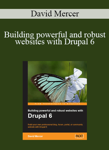 David Mercer - Building powerful and robust websites with Drupal 6