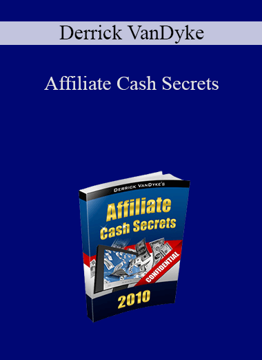 Derrick VanDyke - Affiliate Cash Secrets