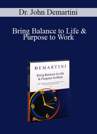 Dr. John Demartini - Bring Balance to Life & Purpose to Work