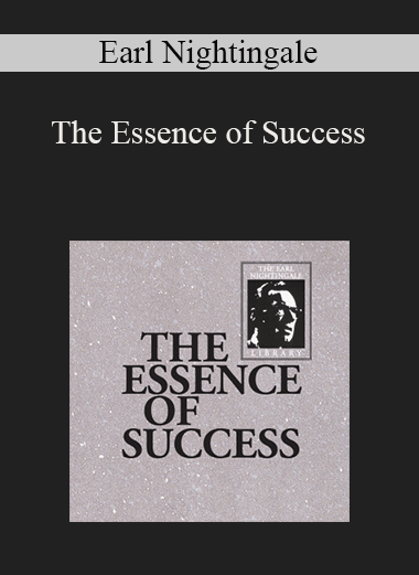 Earl Nightingale - The Essence of Success