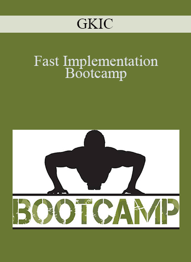 GKIC - Fast Implementation Bootcamp