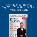George Walther - Power Talking: How to Say What You Mean & Get What You Want
