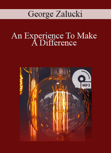 George Zalucki - An Experience To Make A Difference