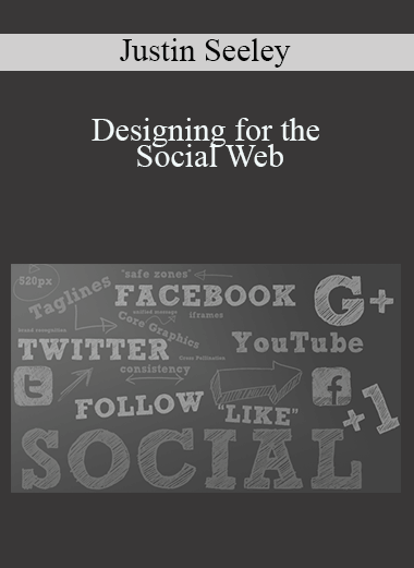 Justin Seeley - Designing for the Social Web