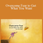 Noah Kagan - Overcome Fear to Get What You Want