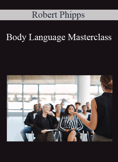 Robert Phipps - Body Language Masterclass