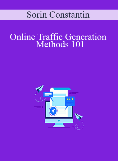 Sorin Constantin - Online Traffic Generation Methods 101