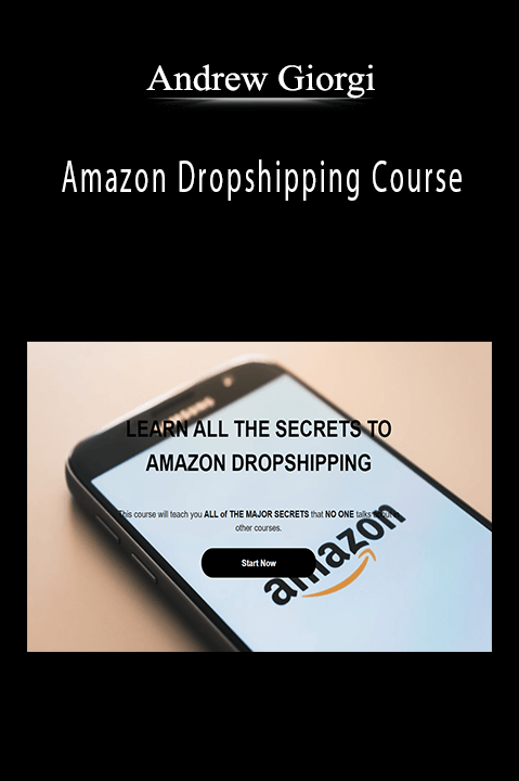 Andrew Giorgi - Amazon Dropshipping Course.
