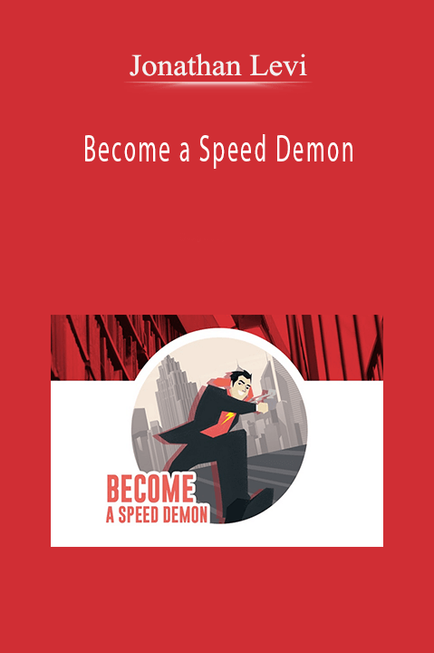 Become a Speed Demon – Jonathan Levi