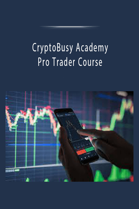 CryptoBusy Academy - Pro Trader Course