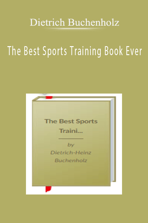 Dietrich Buchenholz – The Best Sports Training Book Ever