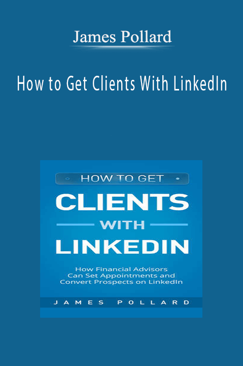 James Pollard – How to Get Clients With LinkedIn