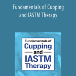 Jim Wagner – Fundamentals of Cupping and IASTM Therapy