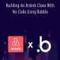 Lachlan Kirkwood - Building An Airbnb Clone With No-Code Using Bubble