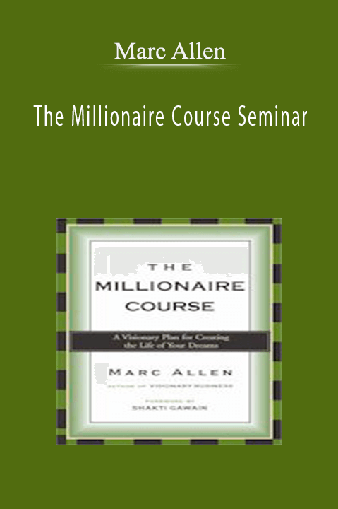 Marc Allen – The Millionaire Course Seminar