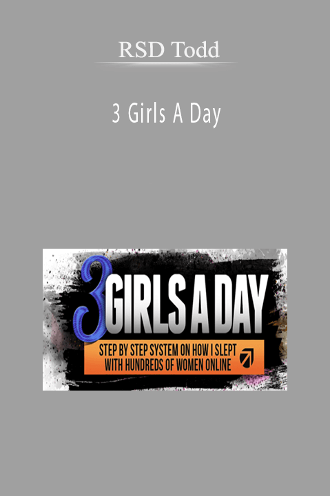 RSD Todd – 3 Girls A Day