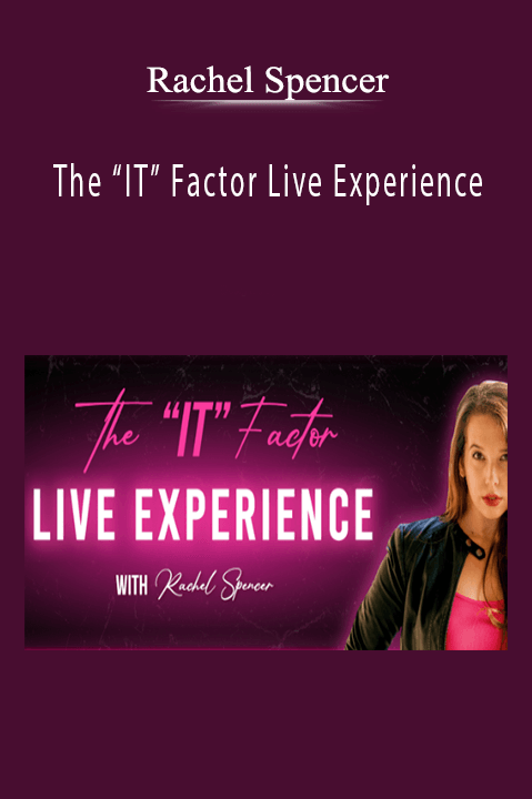 Rachel Spencer - The “IT” Factor Live Experience