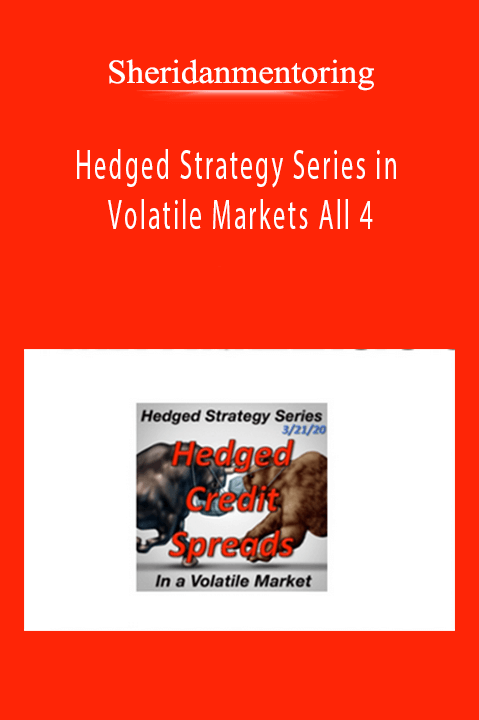 Sheridanmentoring - Hedged Strategy Series in Volatile Markets All 4