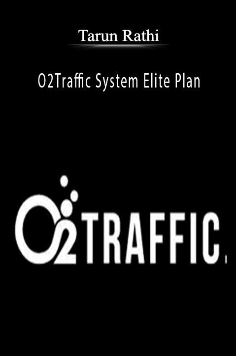 Tarun Rathi - O2Traffic System Elite Plan