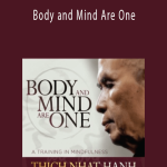 Thich Nhat Hanh (Sounds True) - Body and Mind Are One